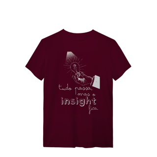 Nome do produto Camiseta - Tudo passa, mas o insight fica