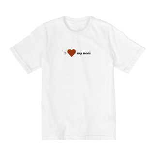 Camiseta infantil (10 a 14anos) - Eu amo minha mãe