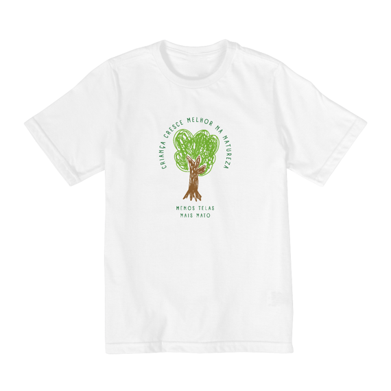 Camiseta Menos Telas, Mais Mato - 10 a 14anos
