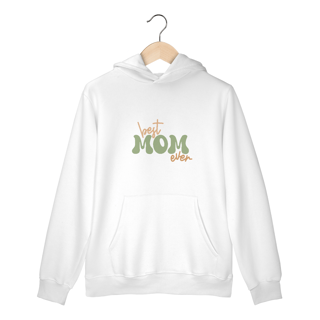Moletom best mom ever