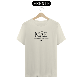 Nome do produtoCamiseta Mãe Desde 2025