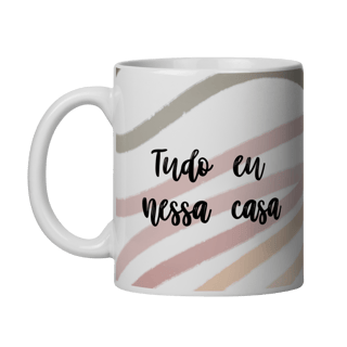 Nome do produtoCaneca Tudo eu nessa casa