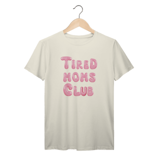 Nome do produtoCamiseta Tired Moms