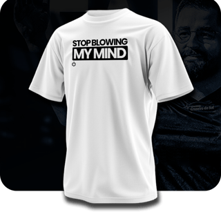 Nome do produto STOP BLOWING MY MIND