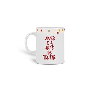 Caneca Viver é a Arte de Tentar
