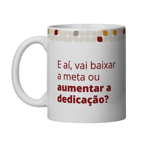 Dedicação!