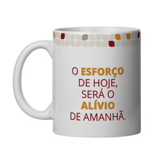 O Esforço de Hoje!