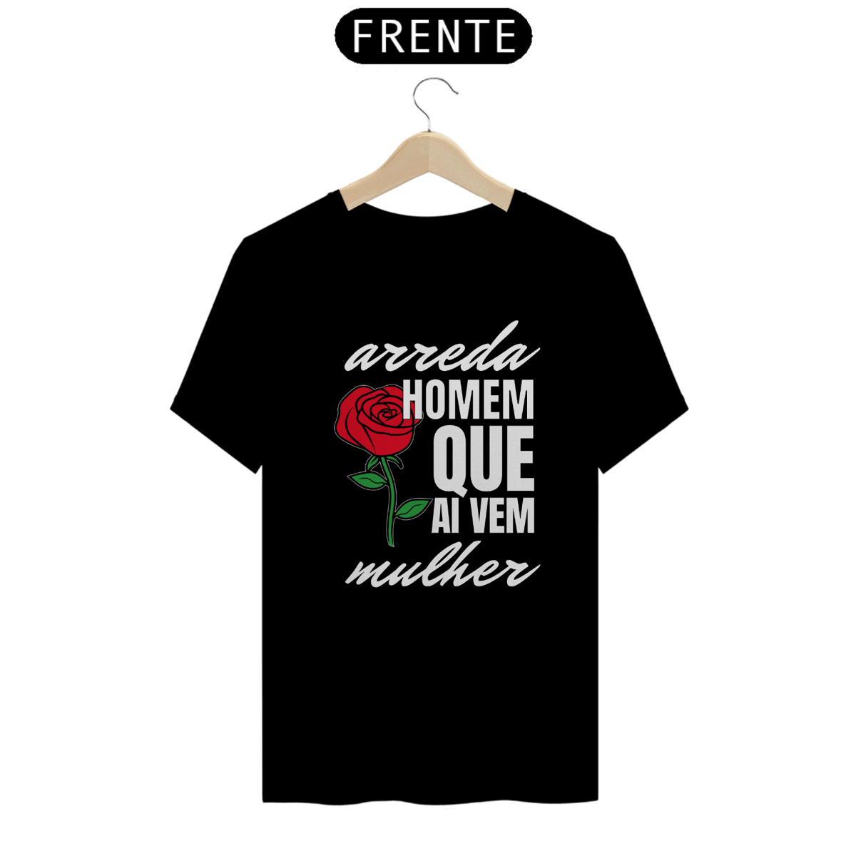Nome do produto: Camiseta Preta - Arreda Homem Que Ai Vem Mulher