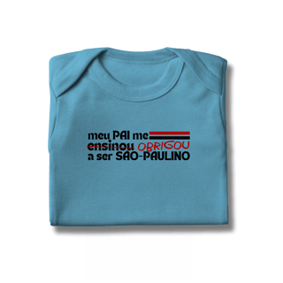Nome do produto Body Infantil - MEU PAI ME ENSINOU A SER SÃO-PAULINO