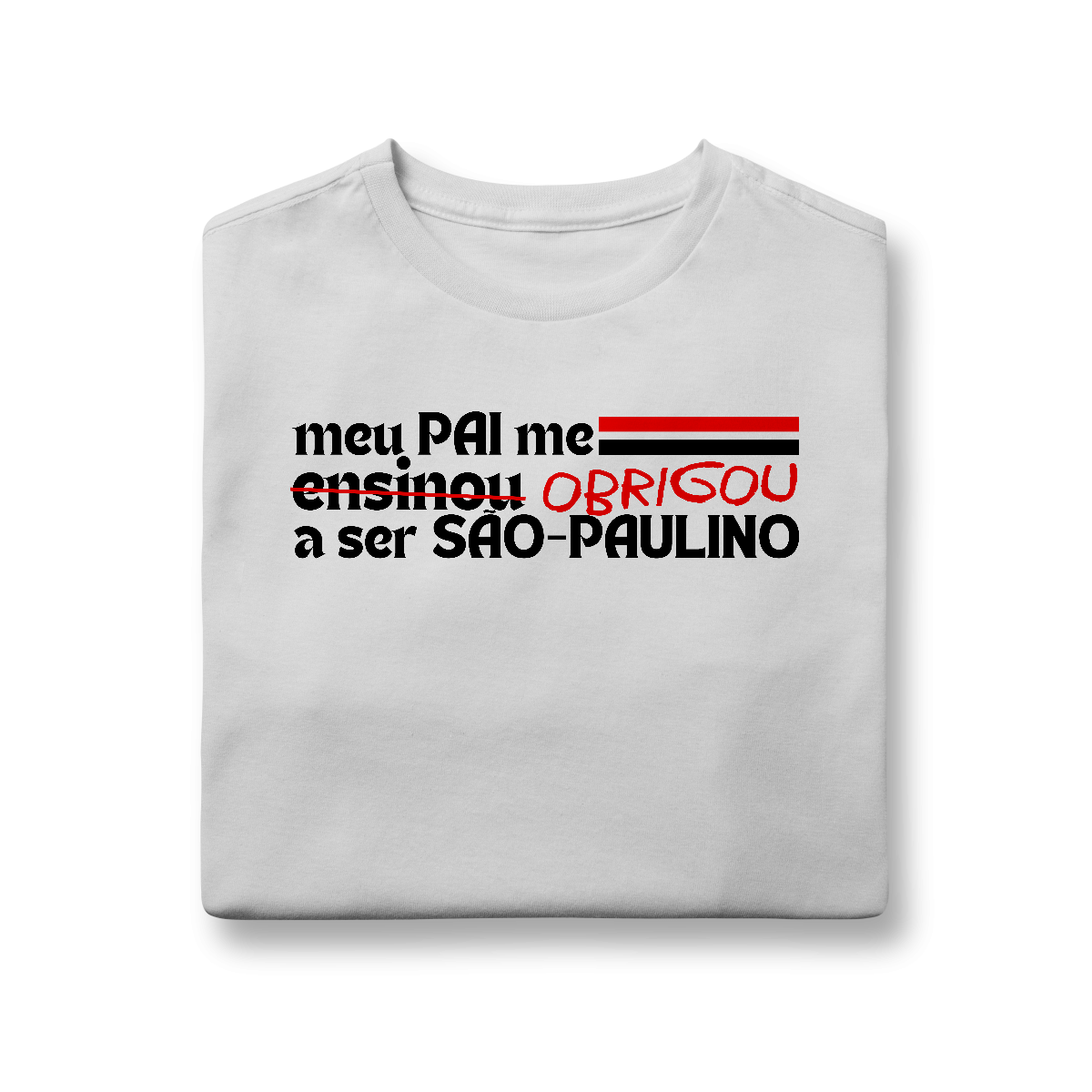 Nome do produto: Camiseta Infantil - MEU PAI ME ENSINOU A SER SÃO-PAULINO