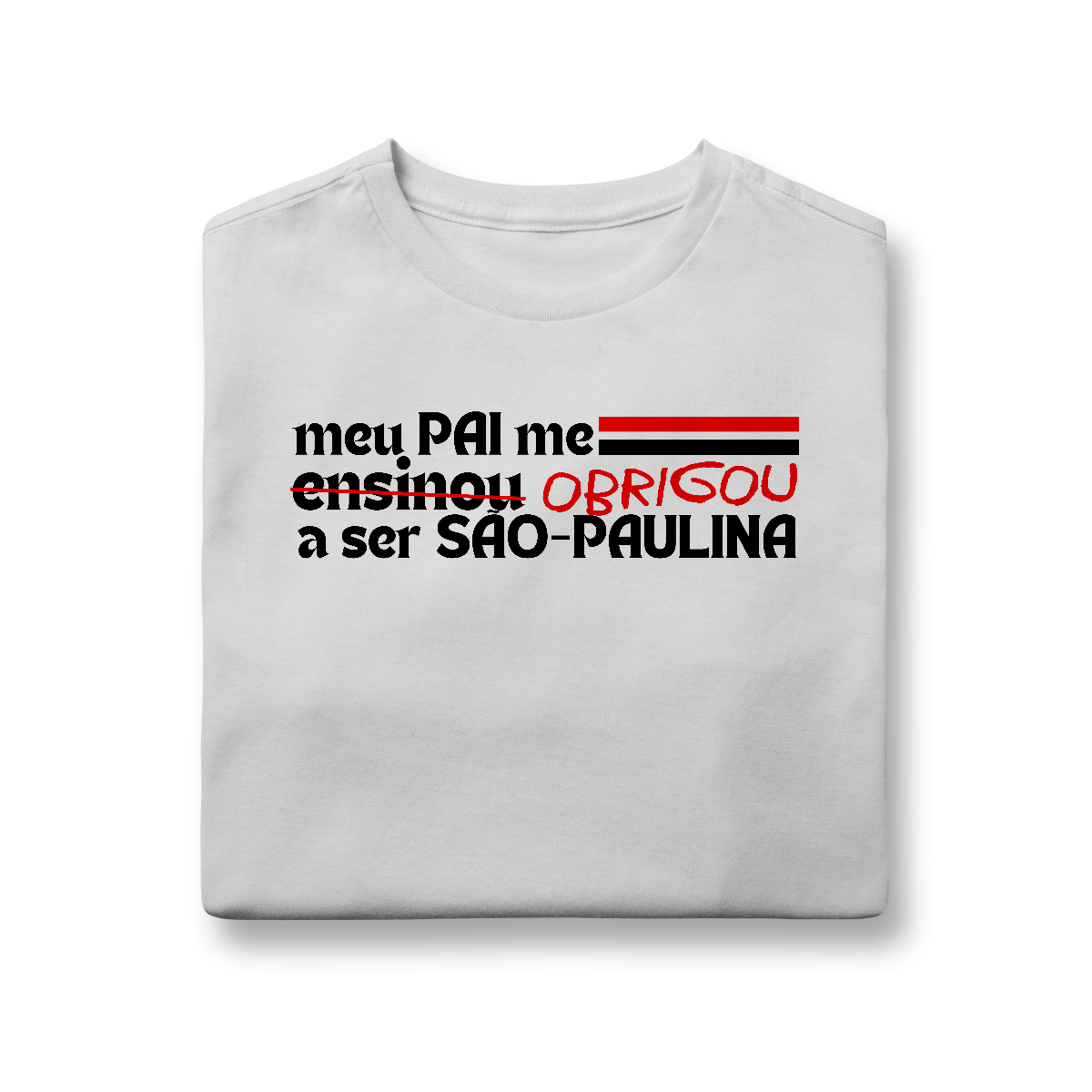 Nome do produto: Camiseta Infantil - MEU PAI ME ENSINOU A SER SÃO-PAULINA