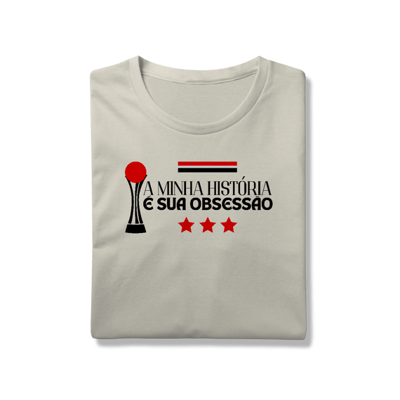 Camiseta MINHA HISTÓRIA SUA OBSESSÃO