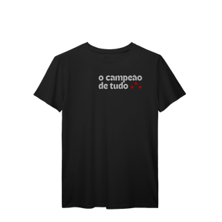 Nome do produto Camiseta O CAMPEÃO DE TUDO