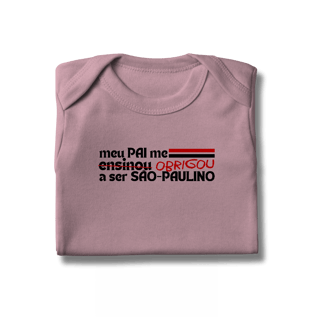 Nome do produto Body Infantil - MEU PAI ME ENSINOU A SER SÃO-PAULINO