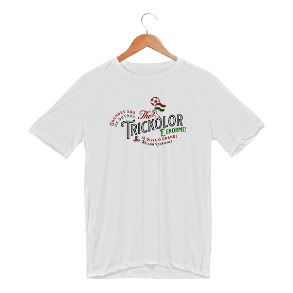 Camisa Dry Fit Unissex The Trickolor É Enorme Hat-Trickolor | Fluminense 