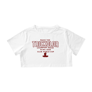 Nome do produto Cropped Feminino Make The Trickolor Champion Again Hat-Trickolor | Fluminense