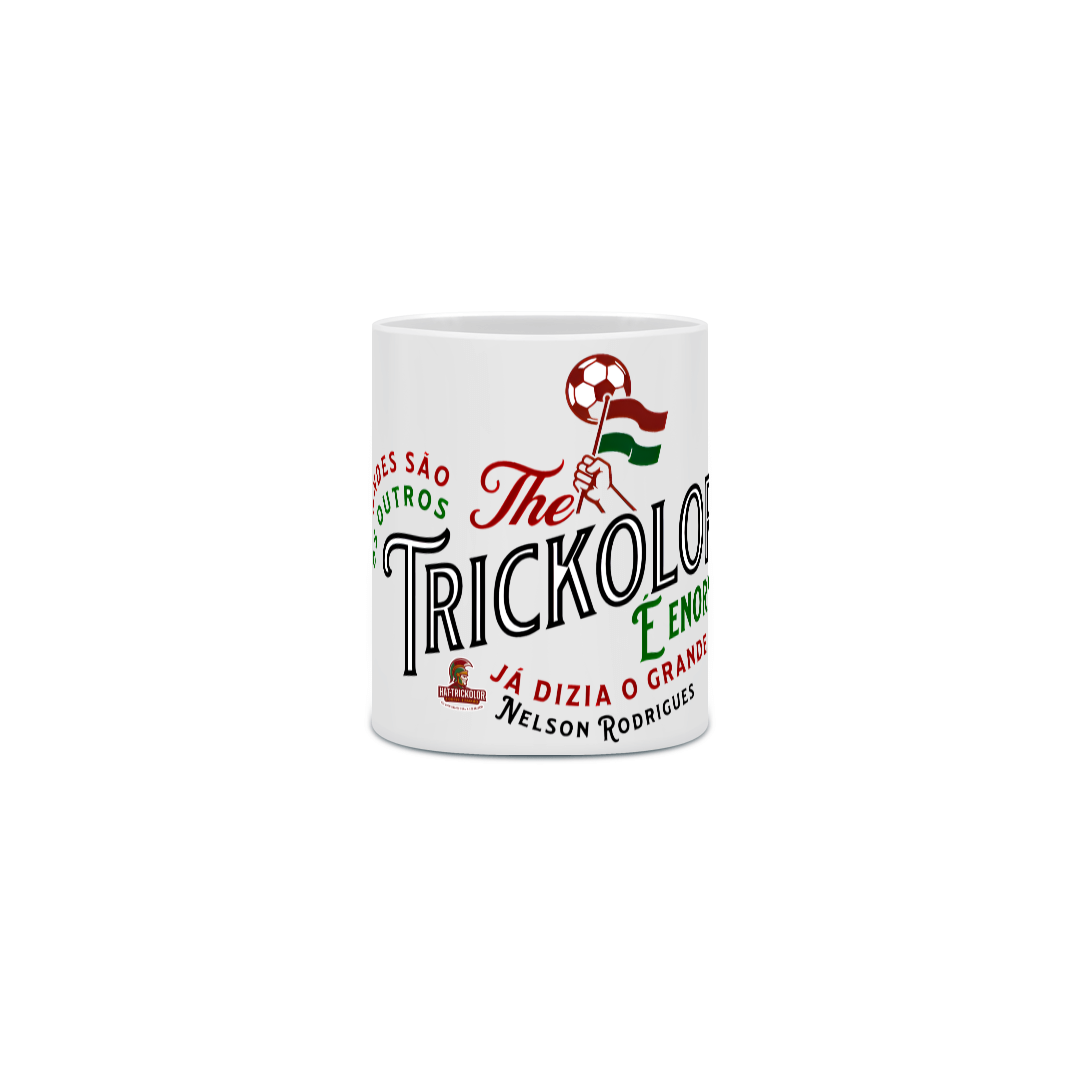 Nome do produto: Caneca 325ml The Trickolor É Enorme Hat-Trickolor | Fluminense 