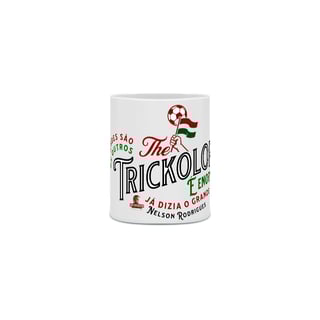 Caneca 325ml The Trickolor É Enorme Hat-Trickolor | Fluminense 