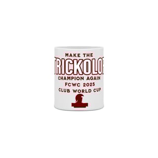 Nome do produto Caneca 325ml Make The Trickolor Champion Again Hat-Trickolor | Fluminense