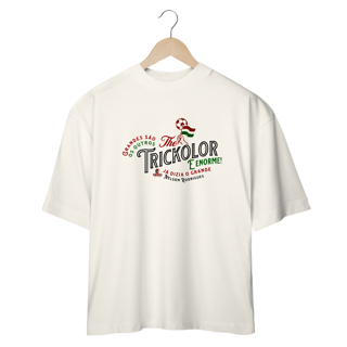 Nome do produto Camisa Unissex Oversized The Trickolor é Enorme Hat-Trickolor | Fluminense