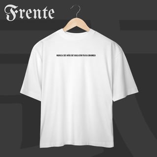 Nome do produto Camiseta Oversized - Nunca dei mão de vaca | Arte no peito