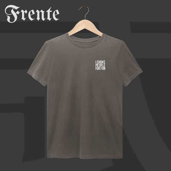 Camiseta Estonada - I choke people for fun | Arte no peito
