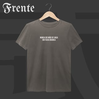 Nome do produto Camiseta Estonada - Nunca dei mão de vaca | Arte no peito