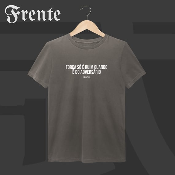 Camiseta Estonada - Força só é ruim quando é do adversário | Arte no peito