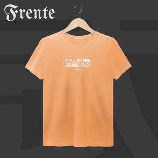 Nome do produto Camiseta Estonada - Força só é ruim quando é pouca | Arte no peito
