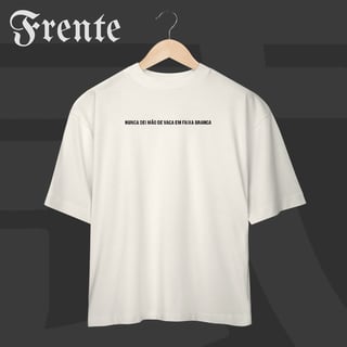 Nome do produto Camiseta Oversized - Nunca dei mão de vaca | Arte no peito