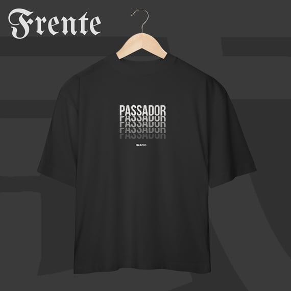 Camiseta Oversized - Passador | Arte no peito