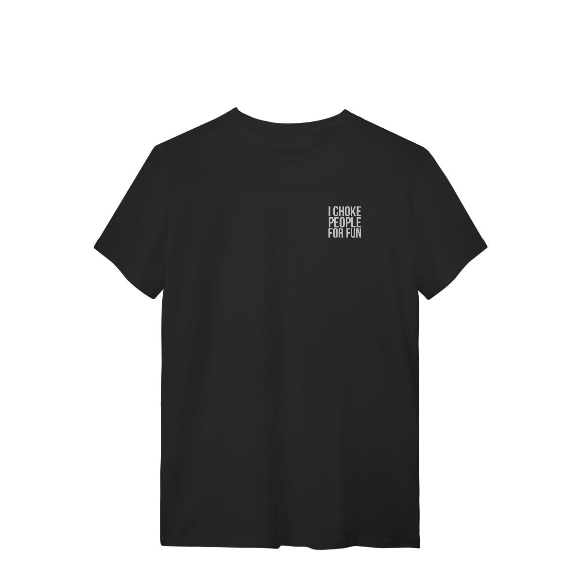 Camiseta T-Shirt - I choke people for fun | Arte no peito