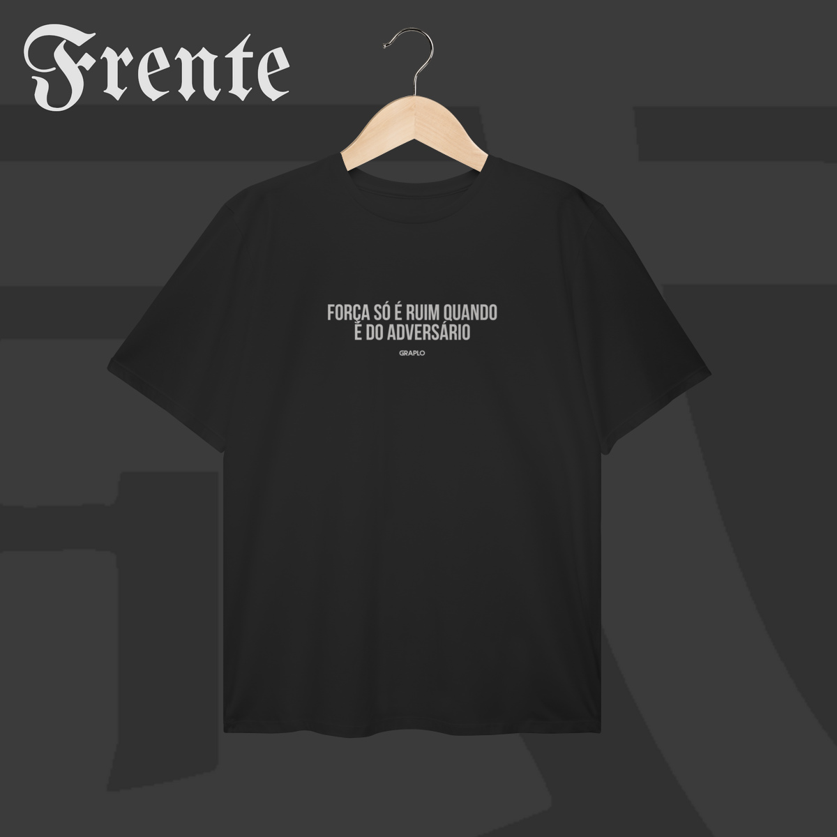 Camiseta Plus Size - Força só é ruim quando é do adversário | Arte no peito