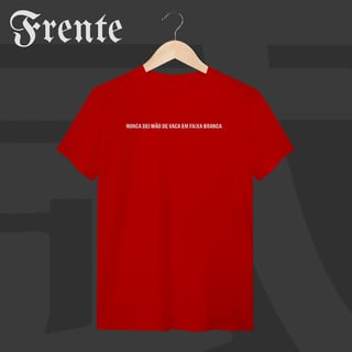 Nome do produto Camiseta T-Shirt - Nunca dei mão de vaca | Arte no peito