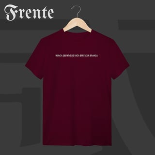 Nome do produto Camiseta T-Shirt - Nunca dei mão de vaca | Arte no peito