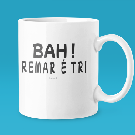 BAH REMAR É TRI !