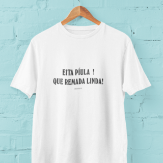 Nome do produto EITA PÍULA! QUE REMADA LINDA!