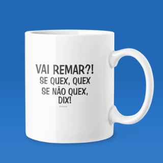 Nome do produto VAI REMAR?! SE QUEX QUEX SE NÃO QUEX DIZ