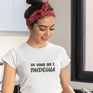 Nome do produto VAI REMAR QUE É PAI D´ÉGUA!