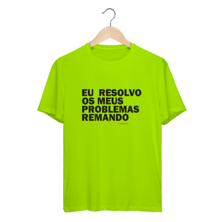 Nome do produto EU RESOLVO MEUS PROBLEMAS REMANDO - SPORT DRY