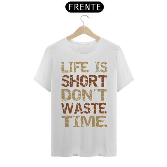 Camiseta modelo Quality estampa frente LIFE IS SHORT streetwear urbanwear masculino