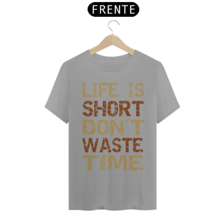 Nome do produto Camiseta modelo Quality estampa frente LIFE IS SHORT streetwear urbanwear masculino