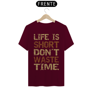 Nome do produto Camiseta modelo Quality estampa frente LIFE IS SHORT streetwear urbanwear masculino