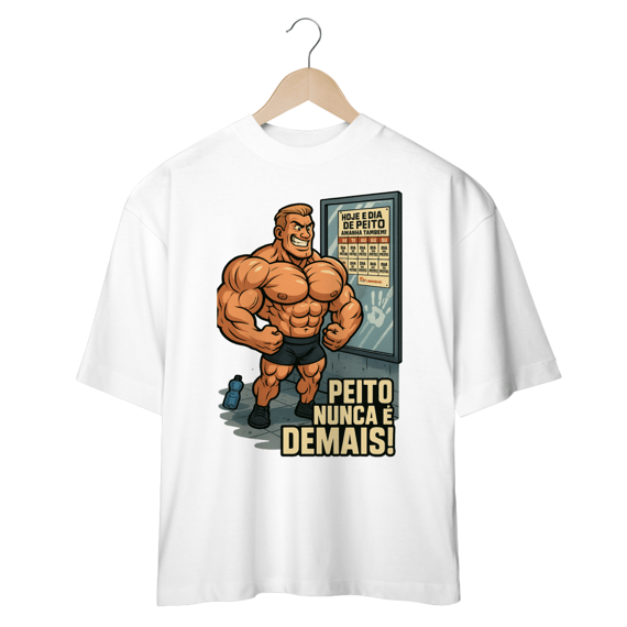 Oversized peito nunca é demais