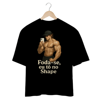 Nome do produto Foda-se eu tô no Shape 