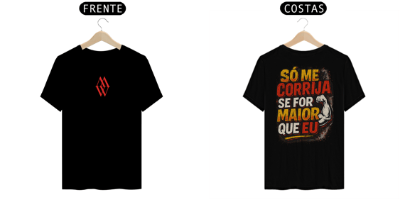 T-shirt Só me corrija se for maior que eu 