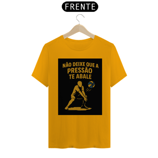 Nome do produto Camisa Não Deixe Que A Pressão Te Abale
