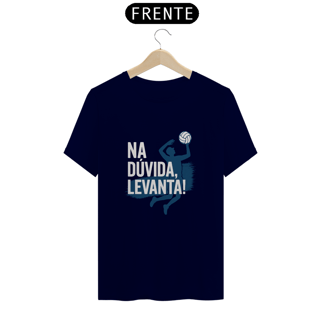 Nome do produto Camisa Na Dúvida, Levanta