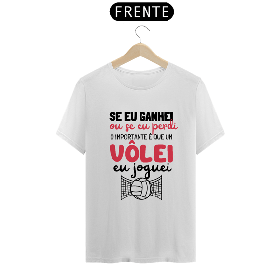 Camisa Se Ganhei Ou Se Perdi