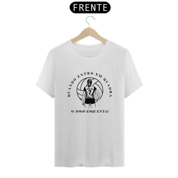 Camisa Quando Entro Em Quadra